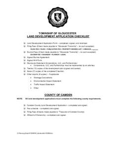 TOWNSHIP OF GLOUCESTER LAND DEVELOPMENT APPLICATION CHECKLIST ‘ Land Development Application Form – completed, signed, and notarized.