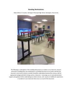 Standing Workstations Adam Aldred, O2 teacher, Barrington Municipal High School, Barrington, Nova Scotia The following is a description of the standing desk project as it relates to my classroom. Anyone interested in bui