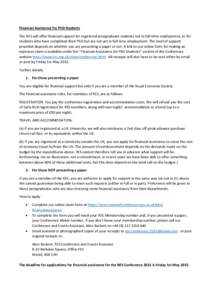 Financial Assistance for PhD Students The RES will offer financial support for registered postgraduate students not in full-time employment, or for students who have completed their PhD but are not yet in full-time emplo