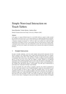 Simple Nonvisual Interaction on Touch Tablets Sonja Rümelin, Valerie Kroner, Andreas Butz Human-Computer Interaction Group, University of Munich (LMU) Abstract In this paper, we compare different designs for a touch tab