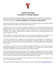 Summer Day Camp Counsellor In Training Program The Saint John YMCA takes pride in offering quality camping experiences to youth between the ages of 5-16 years of age. Our camps are based upon a background of traditional 