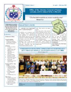 Volume 2, Issue 2  1st April — 30th June 2009 Office of the Attorney General of Samoa LEGISLATIVE DRAFTING UPDATE