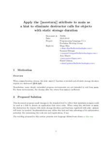 Apply the [[noreturn]] attribute to main as a hint to eliminate destructor calls for objects with static storage duration Document #: Date: Project: