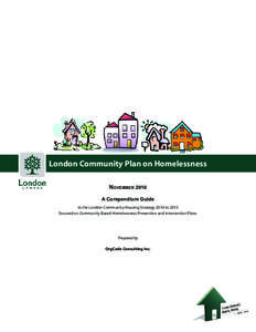 London Community Plan on Homelessness November 2010 A Compendium Guide to the London Community Housing Strategy 2010 to 2015 focused on Community Based Homelessness Prevention and Intervention Plans