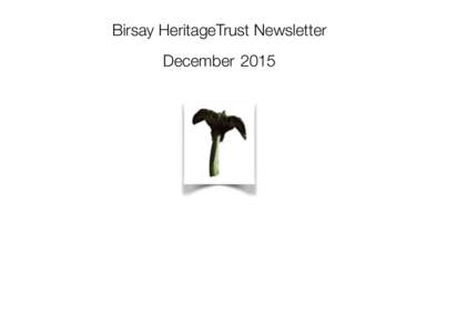 Birsay HeritageTrust Newsletter December 2015 Mill News Summer is over and autumn is well under way and we have had a successful harvest for the mill. The Hays brothers took