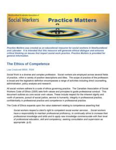 Practice Matters One of the principles outlined in this section of the Code states “social workers demonstrate due care for client’s interests and safety by limiting professional practice to areas of demonstrated co