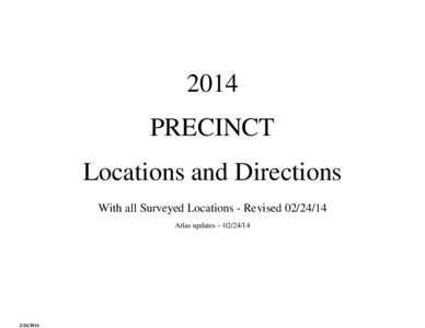 2014 PRECINCT Locations and Directions With all Surveyed Locations - Revised[removed]Atlas updates – [removed]
