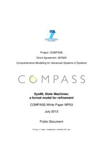Project: COMPASS Grant Agreement: Comprehensive Modelling for Advanced Systems of Systems SysML State Machines: a formal model for refinement