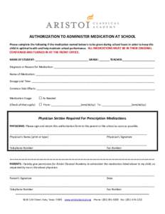 AUTHORIZATION TO ADMINISTER MEDICATION AT SCHOOL Please complete the following if the medication named below is to be given during school hours in order to keep this child in optimal health and help maintain school perfo