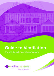 Guide to Ventilation for self-builders and renovators fresh air by design  Who is this guide for?