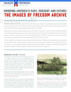 BRIDGING AMERICA’S PAST, PRESENT AND FUTURE:  THE IMAGES OF FREEDOM ARCHIVE Imagine having more than seven-decades of America’s military visual history at your fingertips. From images of battlefield exercises in Kuwa