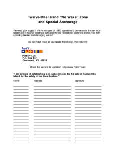 Twelve-Mile Island “No Wake” Zone and Special Anchorage We need your support! We have a goal of 1,000 signatures to demonstrate that our local boaters are in favor of creating a safe place for our recreational boater