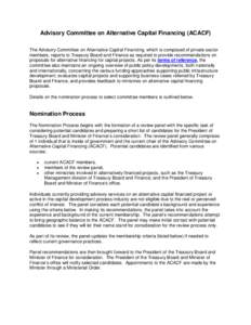 Advisory Committee on Alternative Capital Financing (ACACF) The Advisory Committee on Alternative Capital Financing, which is composed of private sector members, reports to Treasury Board and Finance as required to provi