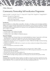 Other Abstracts  Community Partnership Self-medication Programme Author: Lam M W 1,3 Liu M S H1,3, Yau C Y 1,3, Chan L K Y1,3, Chan Y Y R1,3, Pang W Y C1,3, Kong M H B2,3,4 Institution:	Nursing Service Department1,