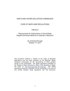 MARYLAND HIGHER EDUCATION COMMISSION CODE OF MARYLAND REGULATIONS 13B[removed]Requirements for Authorization of Out-of-State Degree-Granting Institutions to Operate in Maryland As amended through