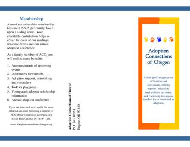 Membership Annual tax deductible membership fees are $15-$25 per family, based upon a sliding scale. Your charitable contribution helps to cover the costs of our mailings,