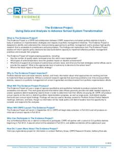 crpe.org/evidenceproject  The Evidence Project: Using Data and Analysis to Advance School System Transformation What Is The Evidence Project?