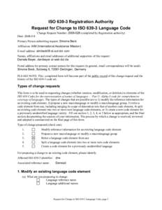 ISO[removed]Registration Authority Request for Change to ISO[removed]Language Code Change Request Number: [removed]completed by Registration authority) Date: [removed]Primary Person submitting request: Simone Beck Affiliati