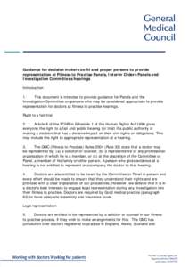 Guidance for decision makers on fit and proper persons to provide representation at Fitness to Practise Panels, Interim Orders Panels and Investigation Committees hearings Introduction 1. This document is intended to pro