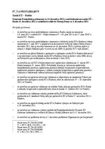 P7_TA-PROV[removed]Samit EÚ – Rusko Uznesenie Európskeho parlamentu zo 14. decembra 2011 o nadchádzajúcom samite EÚ – Rusko 15. decembra 2011 a výsledkoch volieb do Štátnej Dumy zo 4. decembra 2011 Európsk