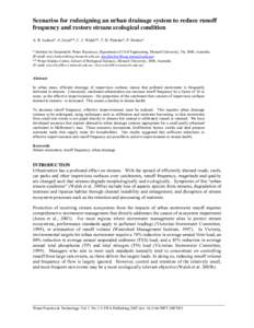 Scenarios for redesigning an urban drainage system to reduce runoff frequency and restore stream ecological condition A. R. Ladson*, S. Lloyd**, C. J. Walsh**, T. D. Fletcher*, P. Horton* * Institute for Sustainable Wate