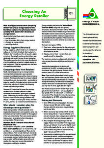 What should you consider when comparing offers from various energy retailers? This Fact Sheet explains the options you should carefully think about before choosing an energy retailer. Read this fact sheet if you want to 