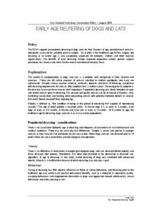 New Zealand Veterinary Association Policy – August[removed]EARLY AGE NEUTERING OF DOGS AND CATS Policy The NZVA supports pre-pubertal desexing of dogs and cats from 8 weeks of age, provided each animal is individually as