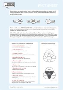 FACT SHEET Brand minded and people centred experts on branding, communication and design, that fit easily and flexibly in client or agency teams to provide added value in the triad of business, people and technology.  BR