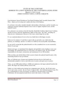 STATE OF THE JUDICIARY ADDRESS TO A JOINT SESSION OF THE CALIFORNIA LEGISLATURE March 11, 2013, 4 p.m. CHIEF JUSTICE TANI G. CANTIL-SAKAUYE  Good afternoon, Senate President pro Tem Darrell Steinberg [and] Assembly Speak