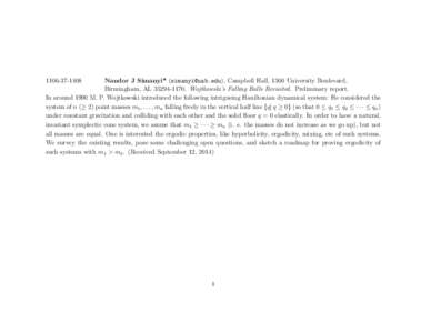 Nandor J Simanyi* (), Campbell Hall, 1300 University Boulevard, Birmingham, ALWojtkowski’s Falling Balls Revisited. Preliminary report. In around 1990 M. P. Wojtkowski introduc