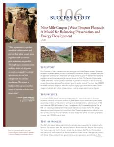 SUCCESS STORY Nine Mile Canyon (West Tavaputs Plateau): A Model for Balancing Preservation and Energy Development Utah “This agreement is a perfect