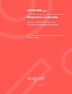 FRONTIER Issue 1 Responsive Leadership How the Leading Companies of the   21st Century are Reshaping the C-suite  February 2016