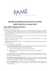 RECORD OF DECISIONS AND FOLLOW-UP ACTIONS PAME II[removed]October[removed]Arctic Marine Shipping Assessment The Meeting agreed to the following:  AMSA Research Document (“1000 Page”) will be a non-negotiated doc