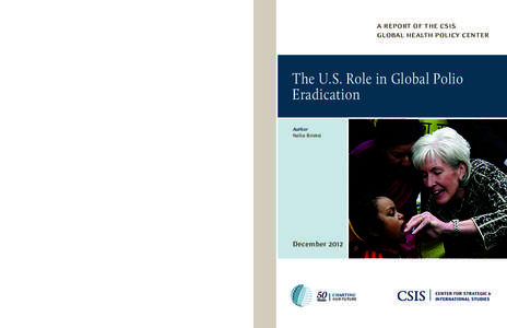 a report of the csis global health policy center The U.S. Role in Global Polio Eradication 1800 K Street, NW  |  Washington, DC 20006