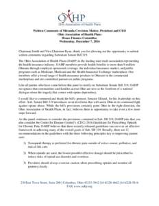 Written Comments of Miranda Creviston Motter, President and CEO Ohio Association of Health Plans House Finance Committee Wednesday, December 7, 2016 Chairman Smith and Vice Chairman Ryan, thank you for allowing me the op