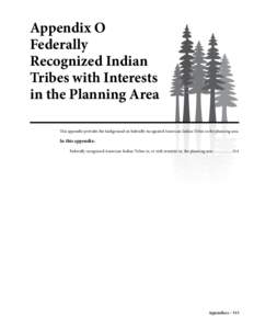 Appendix O Federally Recognized Indian Tribes with Interests in the Planning Area This appendix provides the background on federally recognized American Indian Tribes in the planning area.