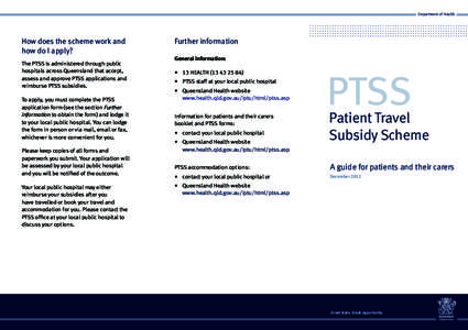 Department of Health  How does the scheme work and how do I apply? The PTSS is administered through public hospitals across Queensland that accept,