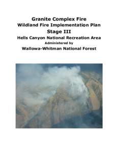 Granite Complex Fire Wildland Fire Implementation Plan Stage III Hells Canyon National Recreation Area Administered by