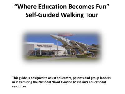 National Naval Aviation Museum “Where Education Becomes Fun” Self-Guided Walking Tour