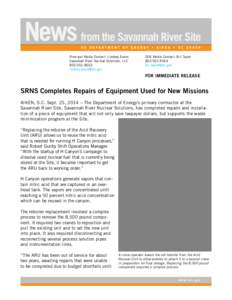Principal Media Contact: Lindsey Evans Savannah River Nuclear Solutions, LLC[removed]removed]  DOE Media Contact: Bill Taylor