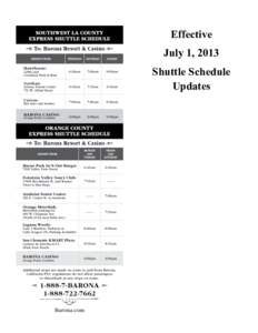    Effective July 1, 2013 Shuttle Schedule Updates