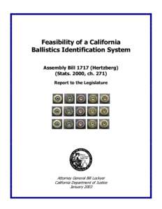 Feasibility of a California Ballistics Identification System Assembly BillHertzberg) (Stats. 2000, chReport to the Legislature