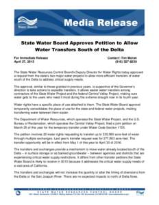 State Water Board Approves Petition to Allow Water Transfers South of the Delta For Immediate Release April 27, 2015  Contact: Tim Moran