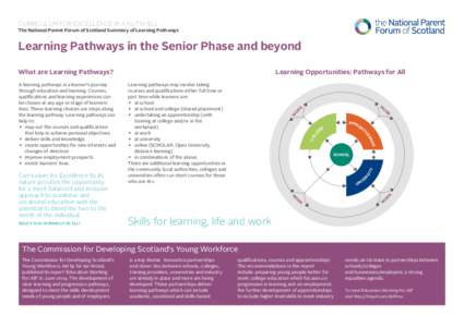 curriculum for Excellence in a Nutshell  The National Parent Forum of Scotland Summary of Learning Pathways Learning Pathways in the Senior Phase and beyond What are Learning Pathways?