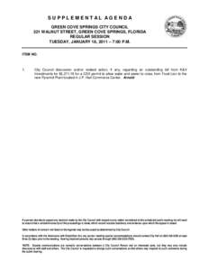 SUPPLEMENTAL AGENDA GREEN COVE SPRINGS CITY COUNCIL 321 WALNUT STREET, GREEN COVE SPRINGS, FLORIDA REGULAR SESSION TUESDAY, JANUARY 18, 2011 – 7:00 P.M. ITEM NO.