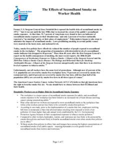 The Effects of Secondhand Smoke on Worker Health Former U.S. Surgeon General Jesse Steinfeld first exposed the health risks of secondhand smoke in 1971,1, 2 but it was not until the late 1980s that we learned the extent 