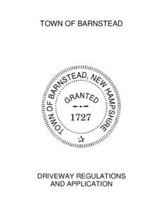 TOWN OF BARNSTEAD  DRIVEWAY REGULATIONS AND APPLICATION  DRIVEWAYS