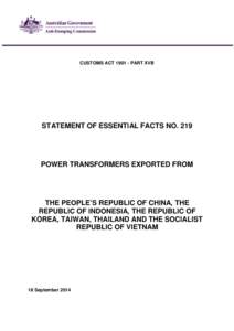 CUSTOMS ACT[removed]PART XVB  STATEMENT OF ESSENTIAL FACTS NO. 219 POWER TRANSFORMERS EXPORTED FROM