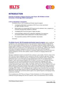 INTRODUCTION Overview of reports in Volume 10 by Dr Lynda Taylor, IELTS Editor-in-Chief University of Cambridge ESOL Examinations Links to subheadings in Introduction The British Council / IELTS Australia joint-funded re