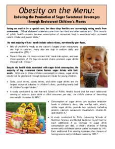 Obesity on the Menu:  Reducing the Promotion of Sugar Sweetened Beverages through Restaurant Children’s Menus Eating out used to be a special treat, but these days families are increasingly eating meals from restaurant